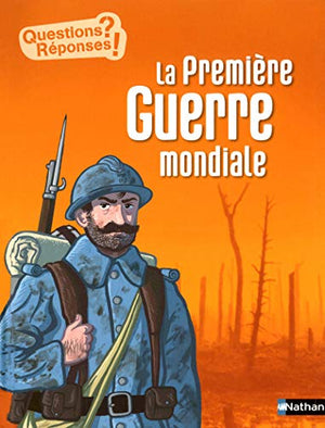 La Première Guerre mondiale - Questions/Réponses