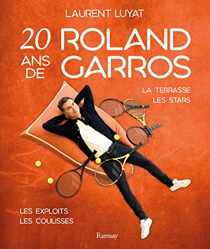 20 ans de Roland Garros: La terrasse, les stars, les exploits, les coulisses