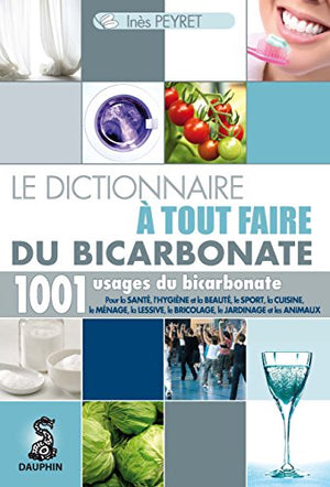 Le dictionnaire à tout faire du bicarbonate