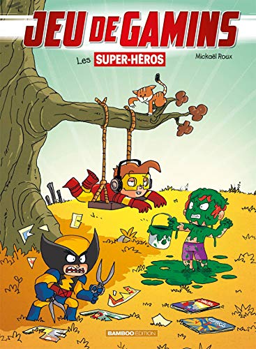 Jeu de gamins - tome 05: Les supers héros