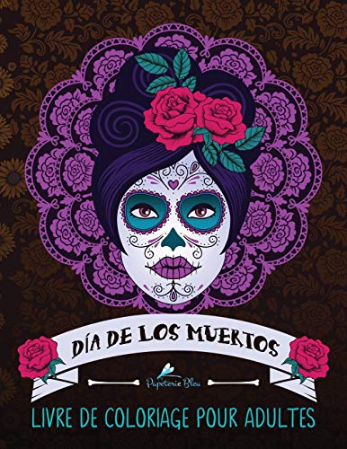 Dia de los muertos: Livre de coloriage pour adultes