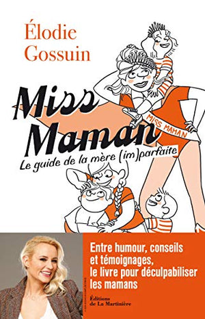 Miss Maman: Le guide de la mère (im)parfaite