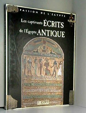 Les captivants ecrits de l'egypte antique