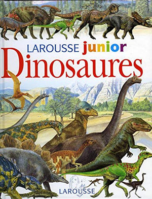 Larousse junior des Dinosaures