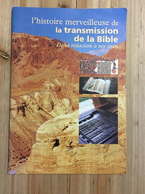 L'histoire merveilleuse de la transmission de la Bible