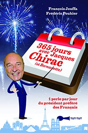 365 jours avec Jacques Chirac et Bernadette