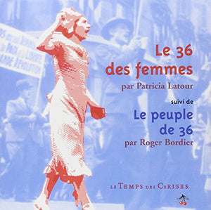 Le 36 des femmes suivi de Le peuple de 36