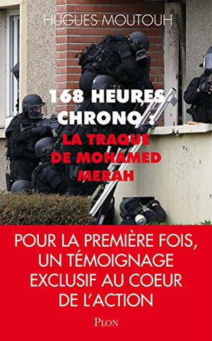 168 heures chrono: la traque de Mohamed Merah