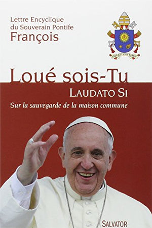 Loué Sois-Tu -- Laudato Si