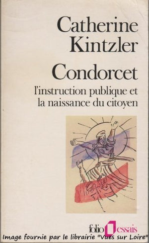 Condorcet: L'instruction publique et la naissance du citoyen