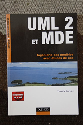 UML 2 et MDE: Ingénierie des modèles avec études de cas