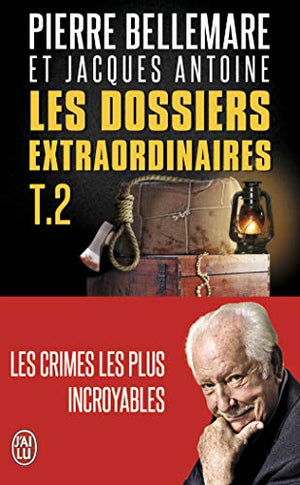 Les dossiers extraordinaires de Pierre Bellemare, tome 2