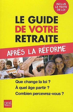 Le guide de votre retraite après la réforme