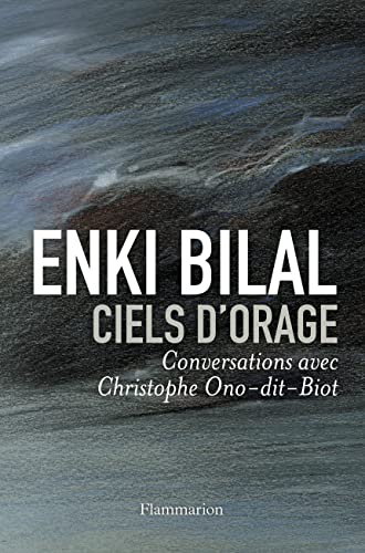 Ciels d'orage: Conversations avec Chirstophe-Ono-dit-Biot