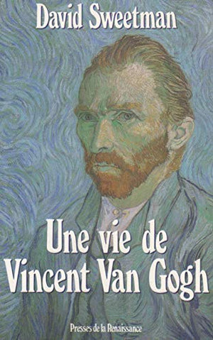 Une vie de Vincent van Gogh