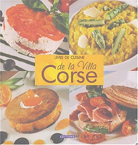 Livre de cuisine de la Villa Corse : 76 recettes