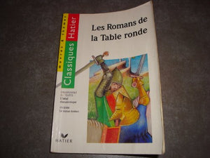 LES ROMANS DE LA TABLE RONDE. L'idéal chevalersque, le roman breton