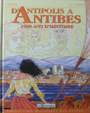 D'Antipolis à antibes 2500 ans d'histoire