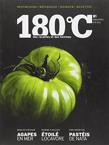 180°C des recettes et des hommes n°1. Printemps/été 2013
