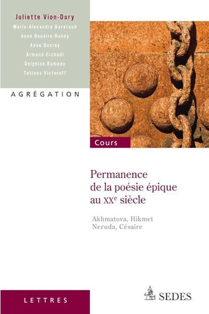 Permanence de la poésie épique au XXe siècle - Akhmatova, Hikmet, Neruda, Césaire