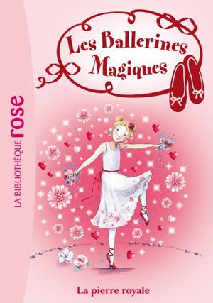 Les ballerines magiques 09 - Rose et la pierre royale