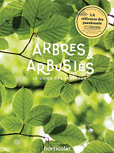 Arbres & arbustes: Le guide des végétaux