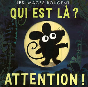 Qui est là ? Attention !