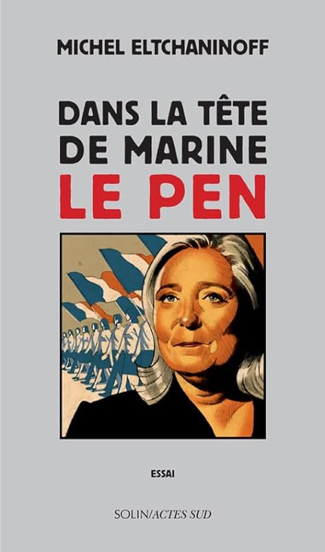 Dans la tête de Marine Le Pen