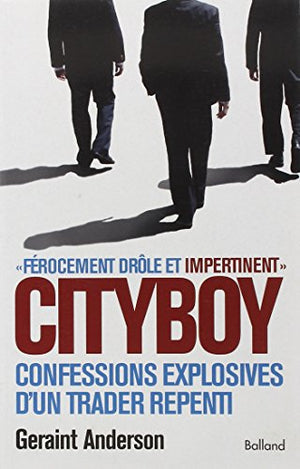 Cityboy : Mémoires explosives d'un trader