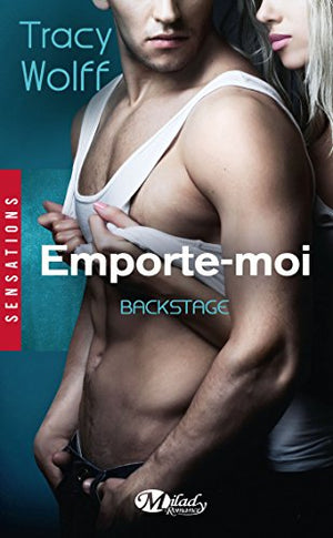 Backstage, Tome 3: Emporte-moi