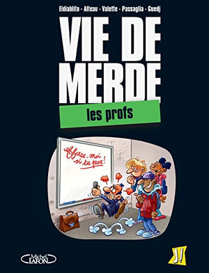 Vie de merde (mini) - Les profs