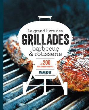 Le grand livre du barbecue, des grillades et de la rôtisserie