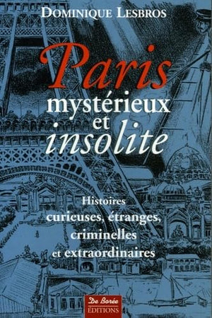 Paris mystérieux et insolite, tome 1