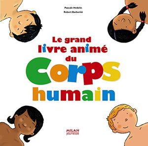 Le grand livre animé du corps humain