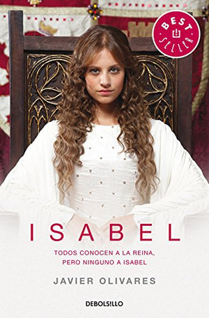 Isabel: Todos conocen a la reina, pero ninguno a Isabel (Best Seller)