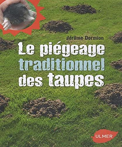 Le piégeage traditionnel des taupes