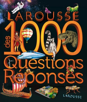 Larousse des 1000 questions-réponses