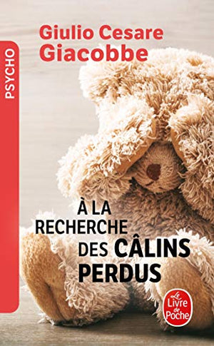 À la recherche des câlins perdus