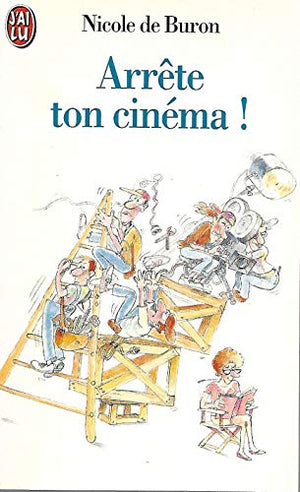 Arrête ton cinéma !