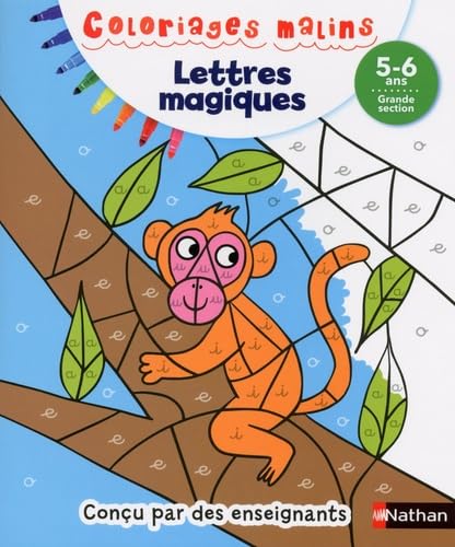Coloriages magiques Maternelle - Pour s'entraîner à reconnaitre les lettres en coloriant - Grande Section de maternelle 5/6 ans