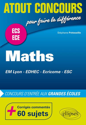 Maths ECS ECE Em Lyon EDHEC Ecricome +60 Sujets Corrigés Commentés