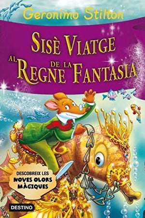 Sisè viatge al Regne de la Fantasia (GERONIMO STILTON. REGNE DE LA FANTASIA)