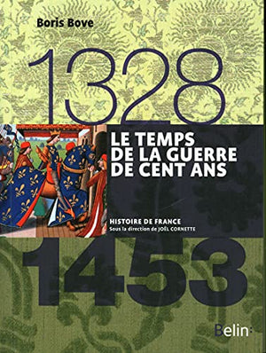 Le temps de la guerre de Cent Ans (1328-1453)