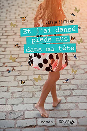 Et j'ai dansé pieds nus dans ma tête