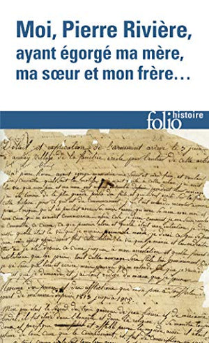 Moi, Pierre Rivière, ayant égorgé ma mère, ma sœur et mon frère...