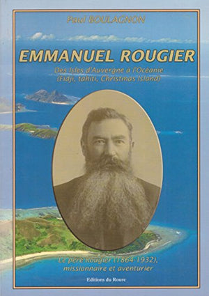 Emmanuel Rougier. Des îles d'Auvergne à l'Océanie