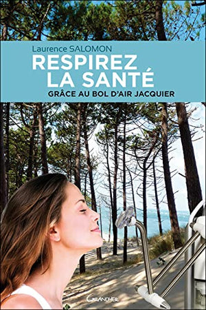 Respirez la santé grâce au Bol d'Air Jacquier