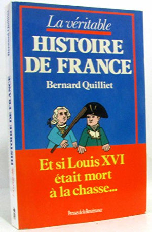 La véritable histoire de France