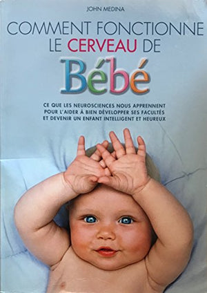 Comment fonctionne le cerveau de bébé