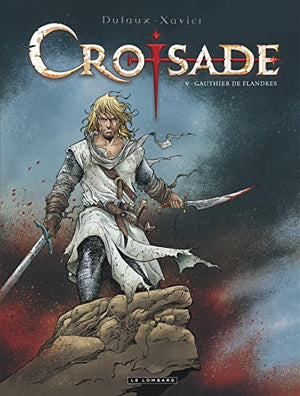 Croisade - Tome 5 - Gauthier de Flandres